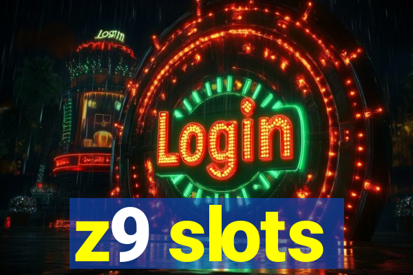 z9 slots